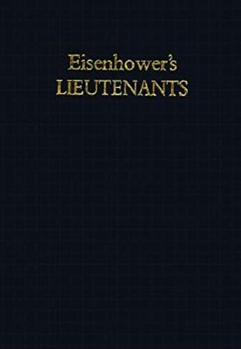 Eisenhower's Lieutenants: Campaign in France & Germany 1944 -1945.