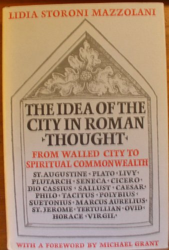Beispielbild fr THE IDEA OF THE CITY IN ROMAN THOUGHT - FROM WALLED CITY TO SPIRITUAL COMMONWEALTH. Trsl., S. O'Donnell. zum Verkauf von de Wit Books