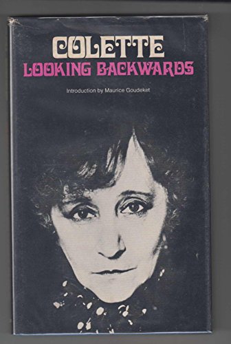 9780253149008: Looking Backwards / Colette ; Translated from the French by David Le Vay ; with an Introd. by Maurice Goudeket