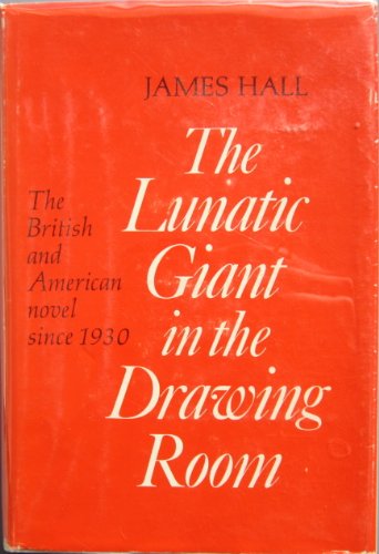 Lunatic Giant in the Drawing Room: British and American Novel Since 1930 (9780253149756) by Hall, James