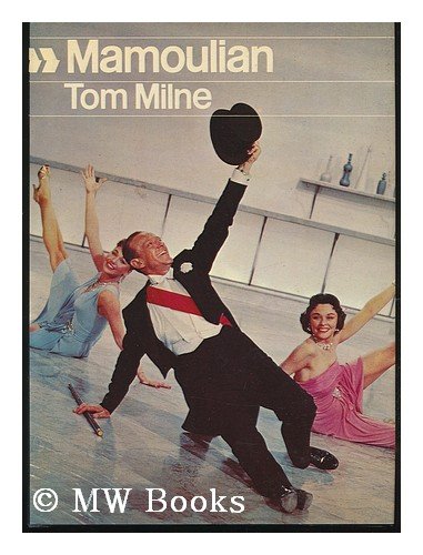 Rouben Mamoulian (Cinema one, 13) (9780253150158) by Milne, Tom