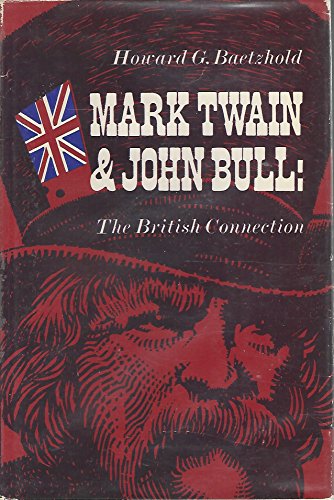 Stock image for Mark Twain and John Bull : The British Connection for sale by Better World Books