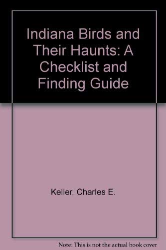 9780253154385: Indiana Birds and Their Haunts: A Checklist and Finding Guide