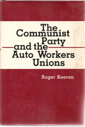 9780253157546: Communist Party and the Auto Workers' Union