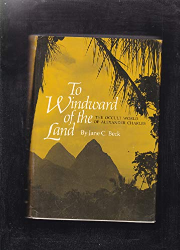 9780253160652: To Windward of the Land: The Occult World of Alexander Charles