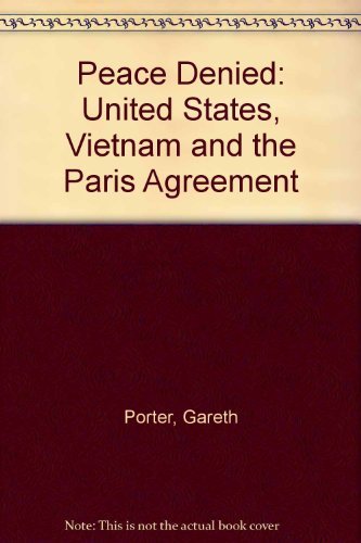 Beispielbild fr A Peace Denied; The United States, Vietnam, and the Paris Agreement zum Verkauf von Argosy Book Store, ABAA, ILAB