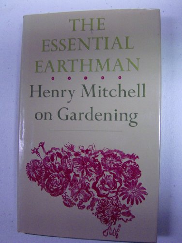 9780253174369: Essential Earthman: Henry Mitchell on Gardening