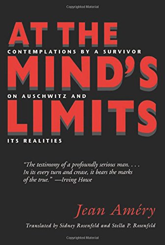 Beispielbild fr At the Mind's Limits: Contemplations by a Survivor on Auschwitz and Its Realities /]cjean Amaery; Translated by Sidney Rosenfeld and Stella zum Verkauf von ThriftBooks-Dallas