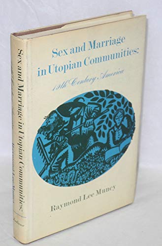 Beispielbild fr Sex and Marriage in Utopian Communities, 19th Century America zum Verkauf von Better World Books: West