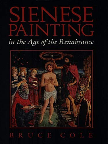 Beispielbild fr Sienese Painting in the Age of the Renaissance zum Verkauf von Books From California