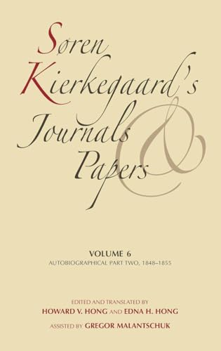 Soren Kierkegaard's Journals and Papers, Vol. 6: Autobiographical, Part 2: 1848-1855