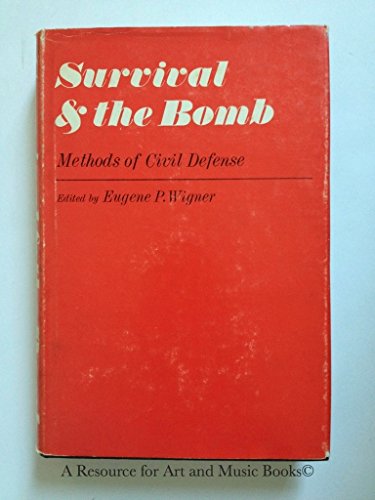 Survival and the Bomb: Methods of Civil Defense (9780253185884) by Eugene Paul Wigner