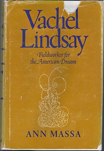 Stock image for Vachel Lindsay: Fieldworker for the American Dream for sale by GloryBe Books & Ephemera, LLC