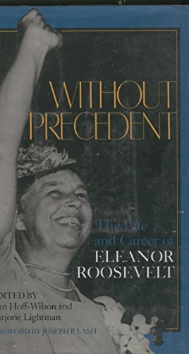 Beispielbild fr Without Precedent: The Life and Career of Eleanor Roosevelt zum Verkauf von The Yard Sale Store