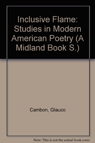 Inclusive Flame Studies in Modern American Poetry (9780253200785) by Cambon, Glauco