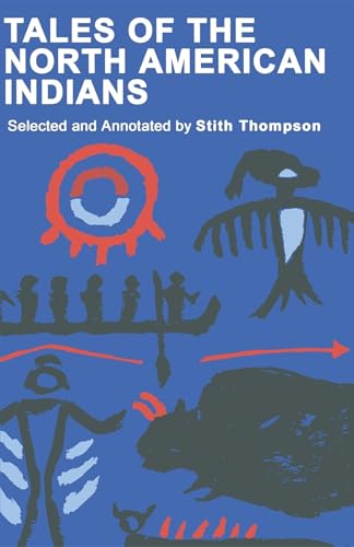 Tales of the North American Indians - Thompson, Stith[Selected & Annotated] (1885-1976)