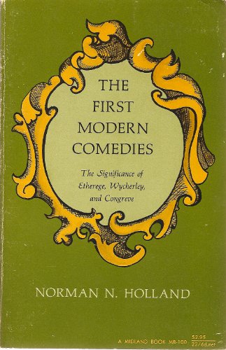 Stock image for First Modern Comedies: The Significance of Etherege, Wycherley, and Congreve for sale by ThriftBooks-Atlanta