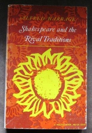 Stock image for Shakespeare and the Rival Traditions for sale by Better World Books