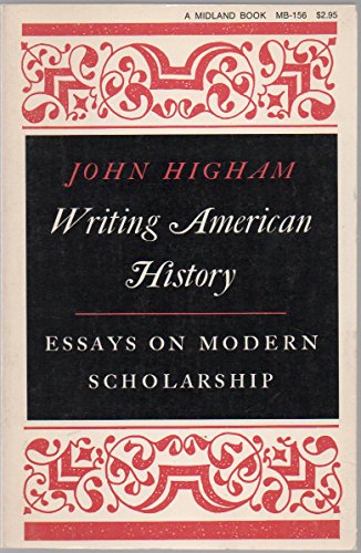 Stock image for Writing American History : Essays on Modern Scholarship for sale by Better World Books