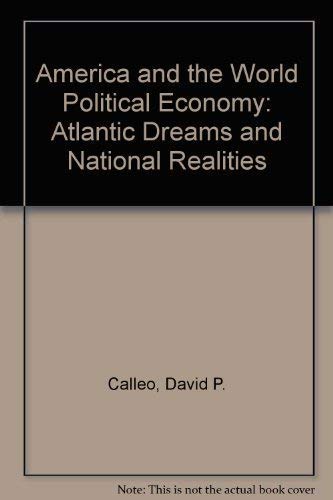 Stock image for America and the World Political Economy: Atlantic Dreams and National Realities for sale by Wonder Book