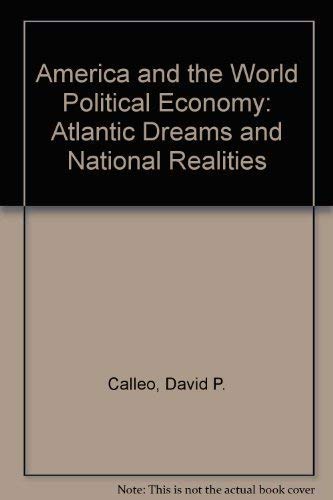 9780253201607: America and the world political economy;: Atlantic dreams and national realities