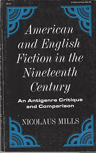 Beispielbild fr American and English Fiction in the Nineteenth Century: An Antigenre Critique and Comparison zum Verkauf von Wonder Book