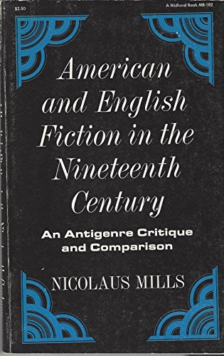 Stock image for American and English Fiction in the Nineteenth Century: An Antigenre Critique and Comparison for sale by Wonder Book