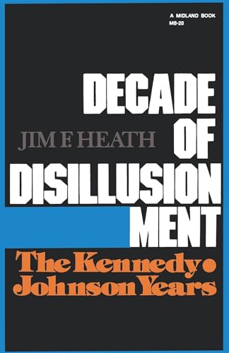 Beispielbild fr Decade of Disillusionment: The Kennedy Johnson Years zum Verkauf von A Good Read, LLC