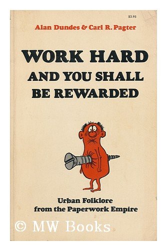 Beispielbild fr Work Hard and You Shall Be Rewarded: Urban Folklore from the Paperwork Empire zum Verkauf von ThriftBooks-Atlanta