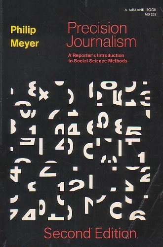 Imagen de archivo de Precision Journalism: A Reporter's Introduction to Social Science Methods (Midland Books: No. 232) a la venta por HPB-Red