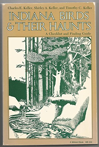 Beispielbild fr Indiana Birds and Their Haunts: A Checklist and Finding Guide zum Verkauf von Half Price Books Inc.