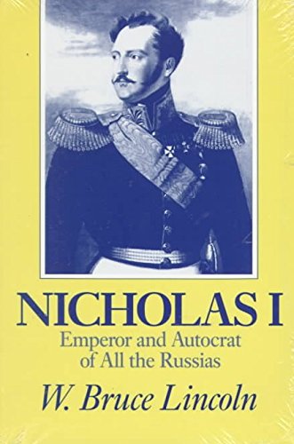 Nicholas I: Emperor and Autocrat of All the Russias
