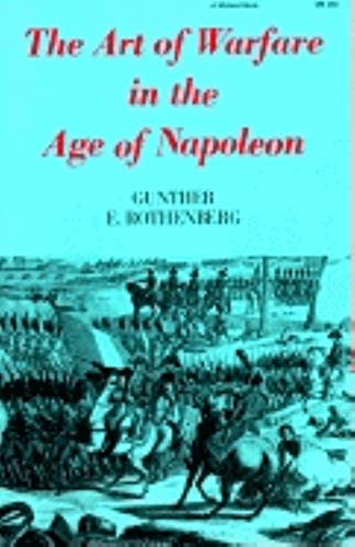 Beispielbild fr The Art of Warfare in the Age of Napoleon zum Verkauf von Better World Books