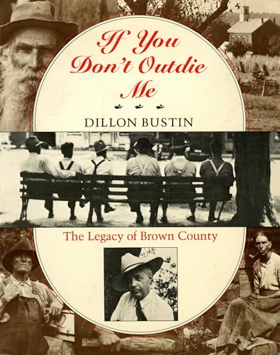Stock image for IF YOU DON'T OUTDIE ME The Legacy of Brown County for sale by Riverow Bookshop