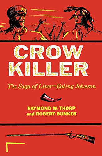 Beispielbild fr Crow Killer: The Saga of Liver-Eating Johnson (Midland Book) zum Verkauf von BooksRun