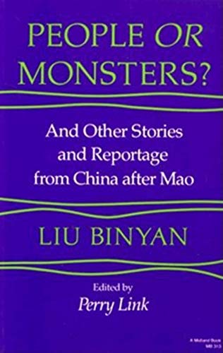 Stock image for People or Monsters?: And Other Stories and Reportage from China After Mao (Chinese Literature in Translation) for sale by Wonder Book