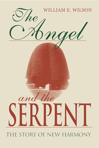 The Angel and the Serpent: The Story of New Harmony (Midland Book) (9780253203267) by Wilson, William E.