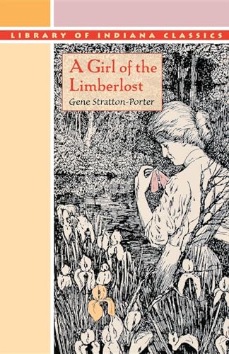 Beispielbild fr A Girl of the Limberlost (Library of Indiana Classics) zum Verkauf von Wonder Book