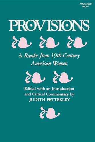 Provisions: A Reader from 19th Century American Women