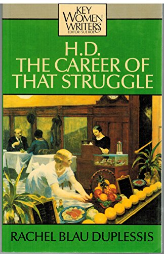 Stock image for H.D.: The Career of That Struggle (Key Women Writers) for sale by Fallen Leaf Books
