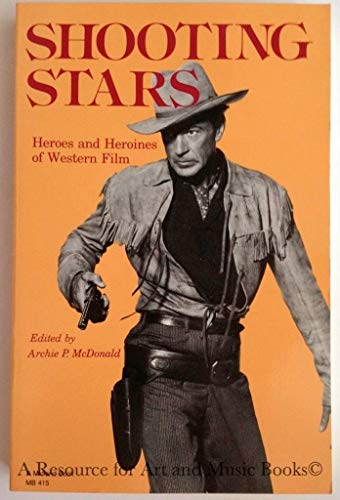 Beispielbild fr Shooting Stars: Heroes and Heroines of Western Film zum Verkauf von HPB-Movies