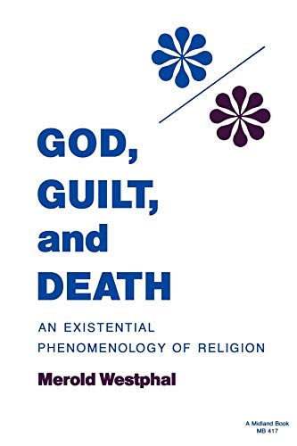 Beispielbild fr God, Guilt, and Death: An Existential Phenomenology of Religion (Studies in Phenomenology and Existential Philosophy) zum Verkauf von HPB-Emerald