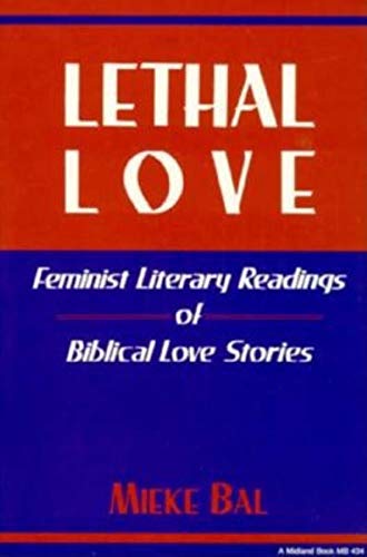 Beispielbild fr Lethal Love : Feminist Literary Readings of Biblical Love Stories zum Verkauf von Better World Books