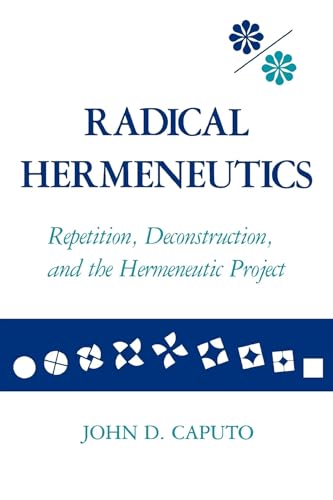 Imagen de archivo de Radical Hermeneutics: Repetition, Deconstruction, and the Hermeneutic Project (Studies in Phenomenology and Existential Philosophy) a la venta por HPB-Red