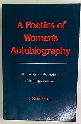 Beispielbild fr A Poetics of Women's Autobiography : Marginality and the Fictions of Self-Representation zum Verkauf von Better World Books