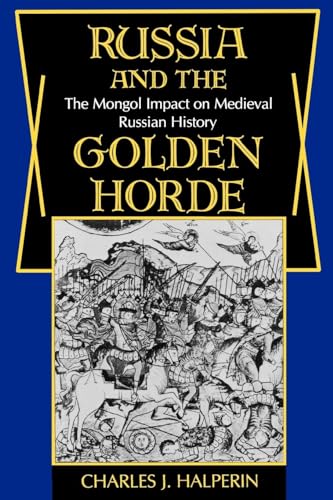 Beispielbild fr Russia and the Golden Horde the Mongol Impact on Medieval Russian History zum Verkauf von Chequamegon Books