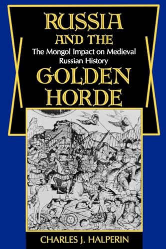 9780253204455: Russia and the Golden Horde: The Mongol Impact on Medieval Russian History