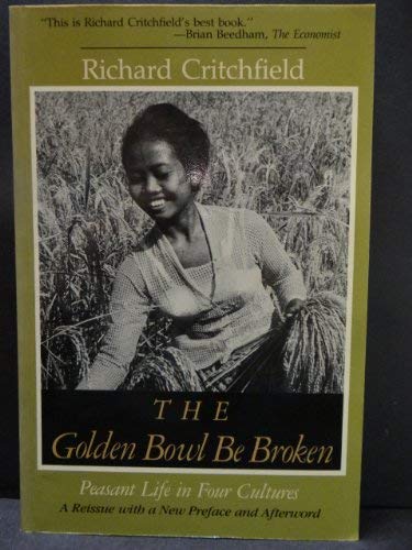 Beispielbild fr Golden Bowl Be Broken: Peasant Life in Four Cultures zum Verkauf von Book Bear