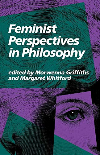 Stock image for Feminist Perspectives in Philosophy for sale by Better World Books