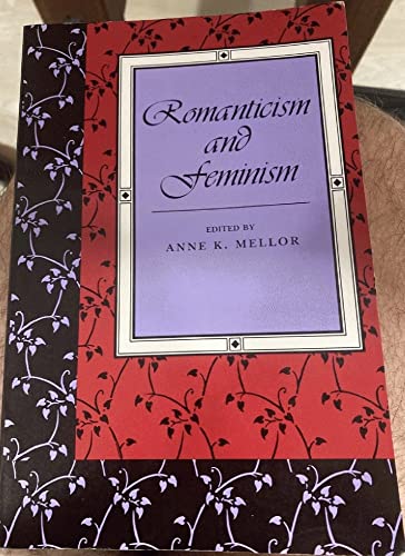 9780253204622: Romanticism and Feminism: No. 462 (A Midland Book)